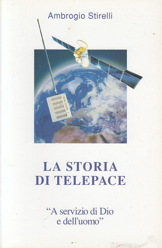 LD- LA STORIA DI TELEPACE - STIRELLI - VERONA -- 1a ED. - 1997 - B - YFS390