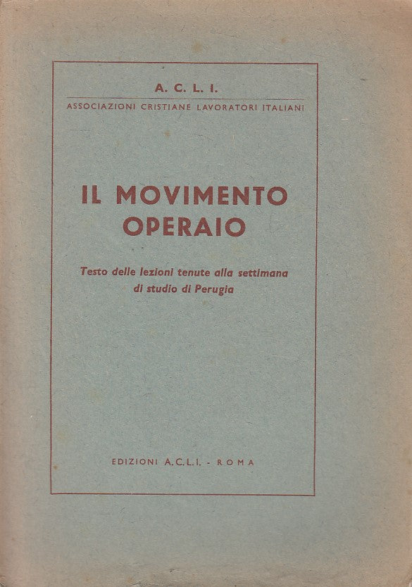 LS- IL MOVIMENTO OPERAIO TESTO DI LEZIONI PERUGIA -- ROMA --- 1953 - B - YFS390