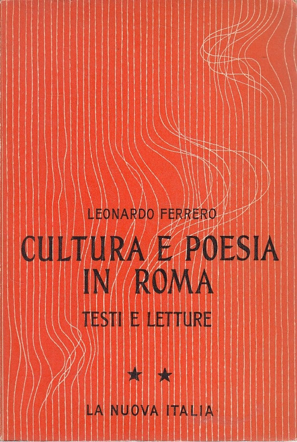 LS- CULTURA E POESIA IN ROMA TESTI LETTURA II-- NUOVA ITALIA--- 1965 - B - YFS33