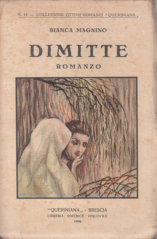 LN- DIMITTE - BIANCA MAGNINO - QUERINIANA - OTTIMI ROMANZI -- 1930 - B - YFS41