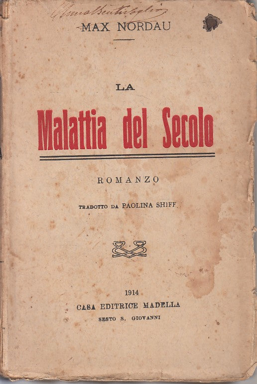 LS- LA MALATTIA DEL SECOLO - MAX NORDAU - MADELLA --- 1915 - B - ZFS245