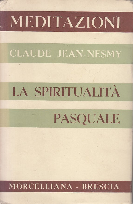 LD- LA SPIRITUALITA' PASQUALE MEDITAZIONI -- MORCELLIANA --- 1963 - B - ZFS394