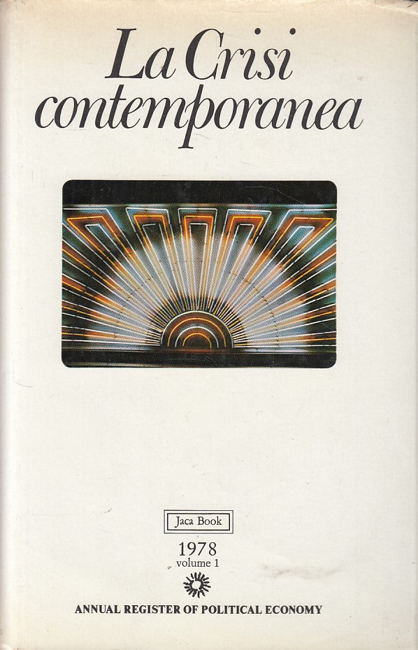 LS- LA CRISI CONTEMPORANEA  VOL.1 -- JACA BOOK --- 1978 - CS - ZFS396