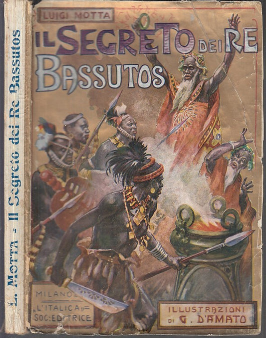 LB- IL SEGRETO DEI RE BASSUTOS - D'AMATO MOTTA - L'ITALICA --- 1922- B- XFS3