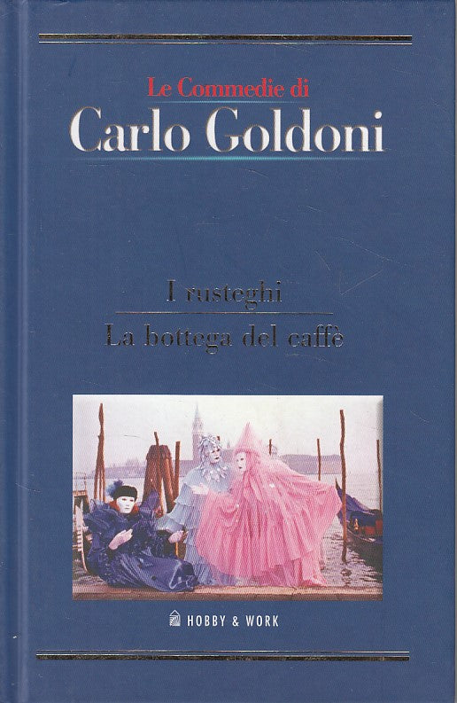 LN- I RUSTEGHI LA BOTTEGA DEL CAFFE'- GOLDONI- HOBBY & WORK--- 2005 - C - ZFS395