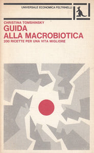 LK- GUIDA MACROBIOTICA 200 RICETTE- TOMSHINAKY- FELTRINELLI --- 1978 - B - ZFS71