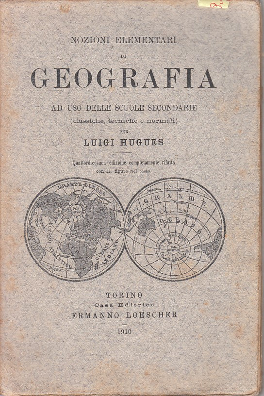 LZ- NOZIONI ELEMENTARI DI GEOGRAFIA - HUGUES - LOESCHER --- 1910 - B - ZFS409