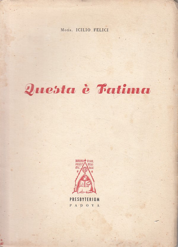 LD- QUESTA E' FATIMA - ICILIO FELICI - PADOVA --- 1952 - B - ZFS666