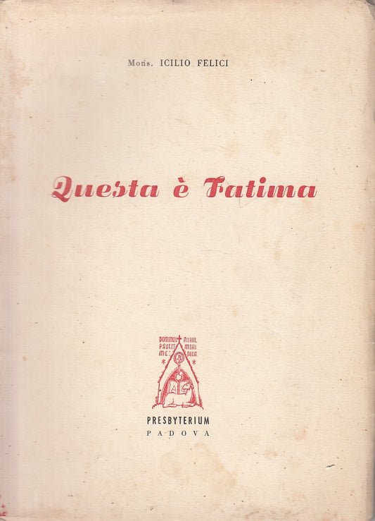 LD- QUESTA E' FATIMA - ICILIO FELICI - PADOVA --- 1952 - B - ZFS666