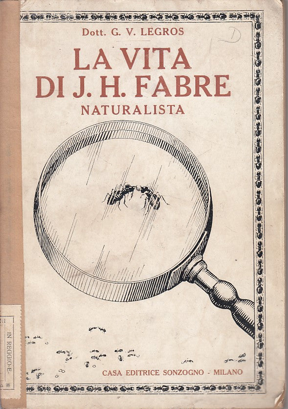 LS- LA VITA J. HENRI FABRE NATURALISTA - LEGROS - SONZOGNO --- 1930 - B - ZFS667