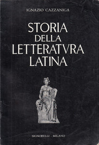 LS- STORIA DELLA LETTERATURA LATINA- CAZZANIGA- SIGNORELLI --- 1963 - B - YFS330
