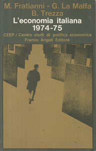 LS- L'ECONOMIA ITALIANA 1974/75 -- FRANCO ANGELI - CEEP -- 1975 - B - ZFS640