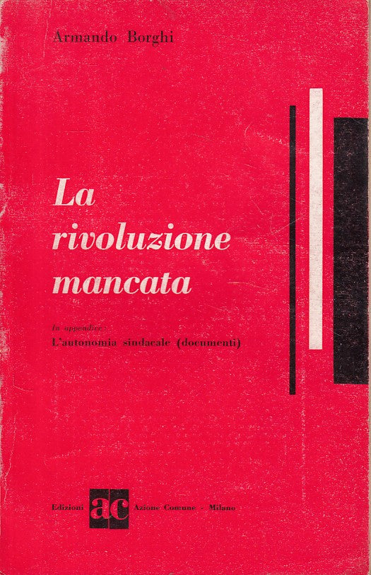 LS- LA RIVOLUZIONE MANCATA - ARMANDO BORGHI - AC --- 1964 - B - ZFS614