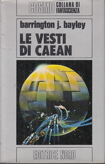 LF- LE VESTI CAEAN - BARRINGTON BAYLEY- NORD- COSMO FANTASCIENZA-- 1980- CS- YFS