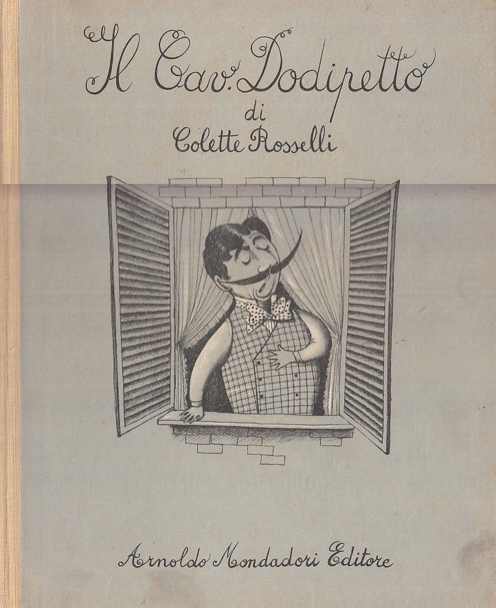 LB- IL CAV. DODIPETTO - COLETTE ROSSELLI - MONDADORI --- 1953 - C- XFS135