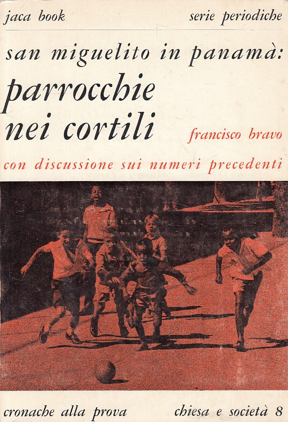 LS- PARROCCHIE NEI CORTILI- BRAVO- JACA BOOK- CHIESA SOCIETA'-- 1968- B - ZFS645