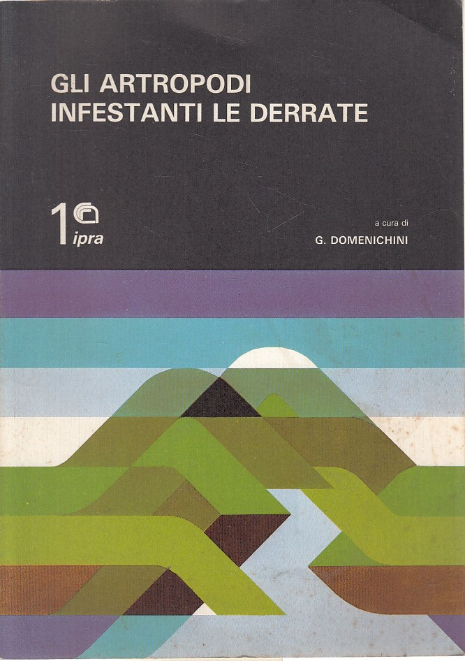 LS- GLI ARTROPODI INFESTANTI LE DERRATE- DOMENICHINI- ROMA --- 1984 - B - ZFS645