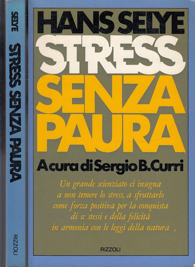 LZ- STRESS SENZA PAURA - HANS SELYE - RIZZOLI -- 1a ED.- 1976- B- XFS26