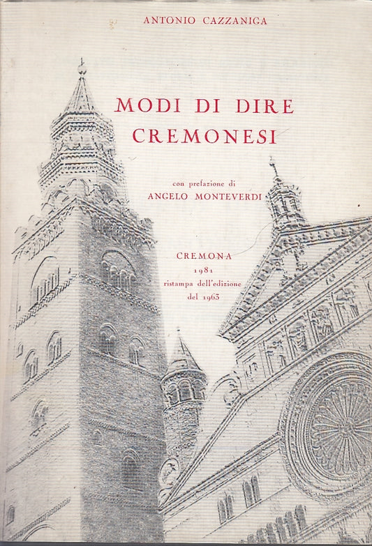 LZ- MODI DI DIRE CREMONESI - ANTONIO CAZZANIGA - CREMONA --- 1981- B- XFS13