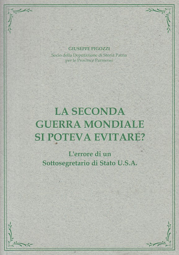 LS- LA SECONDA GUERRA MONDIALE SI POTEVA EVITARE? -- PARMA --- 2008 - B - ZFS637