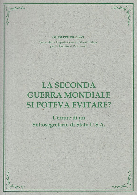 LS- LA SECONDA GUERRA MONDIALE SI POTEVA EVITARE? -- PARMA --- 2008 - B - ZFS637