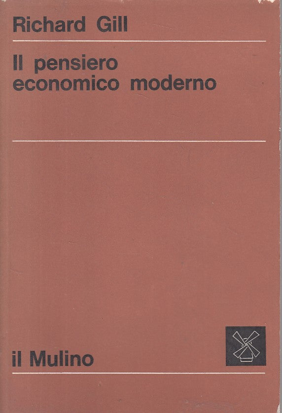 LS- IL PENSIERO ECONOMICO MODERNO - GILL- MULINO- FONDAMENTI-- 1971 - B - ZFS637