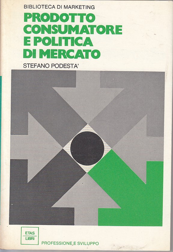 LZ- PRODOTTO CONSUMATORE E POLITICA DI MARKETING -- ETAS --- 1974 - BS - ZFS283