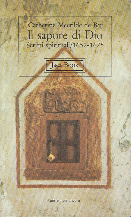 LD- IL SAPORE DI DIO SCRITTI SPIRITUALI- DE BAR- JACA BOOK --- 1977 - B - ZFS134
