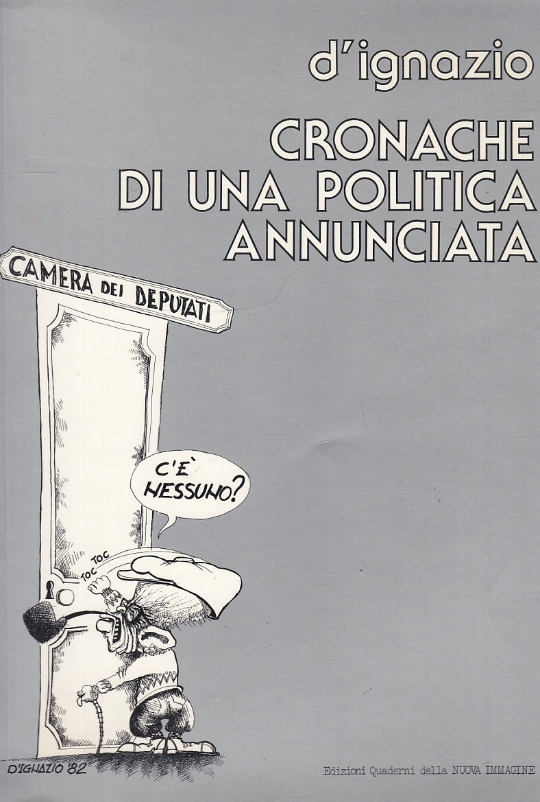 LS- CRONACHE DI UNA POLITICA ANNUNCIATA SATIRA - D'IGNAZIO---- 1982- B- ZFS572