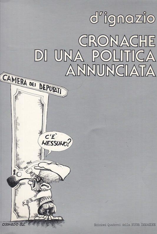 LS- CRONACHE DI UNA POLITICA ANNUNCIATA SATIRA - D'IGNAZIO---- 1982- B- ZFS572