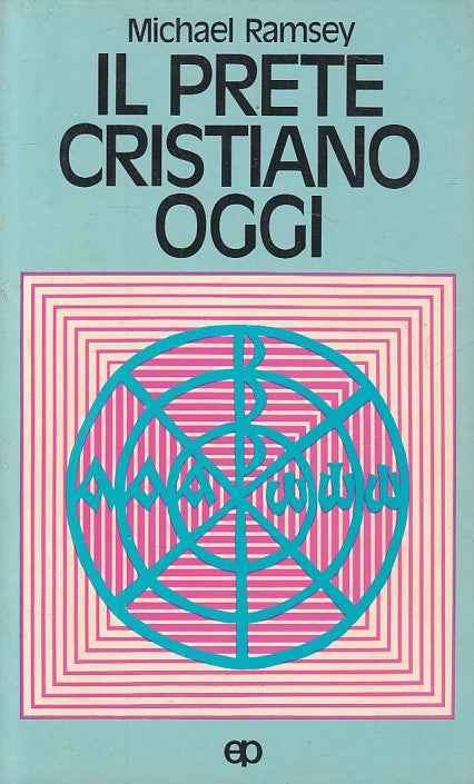 LD- IL PRETE CRISTIANO OGGI - MICHAEL RAMSEY - PAOLINE --- 1973 - B - ZFS164