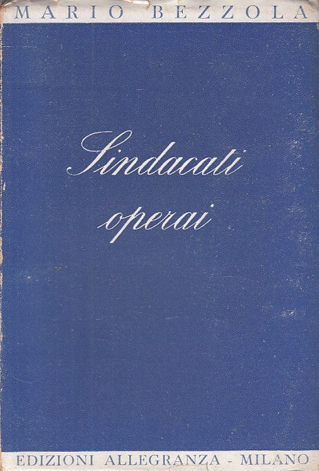 LS- SINDACATI OPERAI - MARIO BEZZOLA - ALLEGRANZA --- 1946 - B - ZFS193