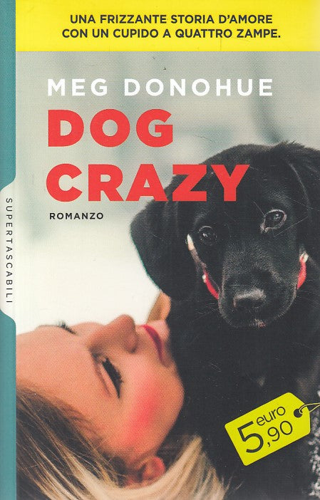 LN- DOG CRAZY - MEG DONOHUE - HARPER COLLINS- SUPERTASCABILI-- 2018 - B - ZFS330