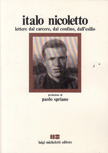 LS- ITALO NICOLETTO LETTERE CARCERE ESILIO -- MICHELETTI --- 1981 - B - ZFS217