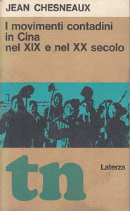 LS- MOVIMENTI CONTADINI IN CINA XIX E XX SECOLO -- LATERZA --- 1973 - B - ZFS217
