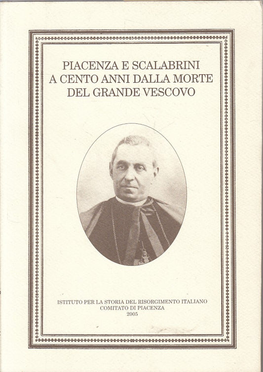 LS- PIACENZA E SCALABRINI CENTO ANNI DALLA MORTE-- PIACENZA--- 2005- BS - YFS419