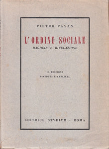 LS- L'ORDINE SOCIALE RAGIONE E RIVELAZIONE- PAVAN- STUDIUM --- 1944 - B - YFS419