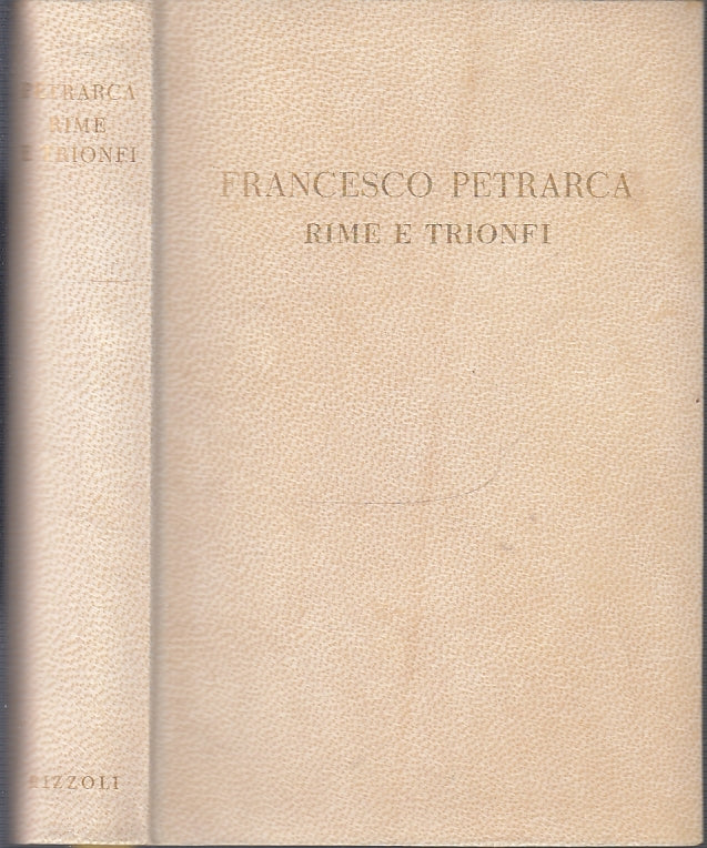 LN- RIME E TRIONFI - FRANCESCO PETRARCA - RIZZOLI - I CLASSICI-- 1957- BS- XFS45