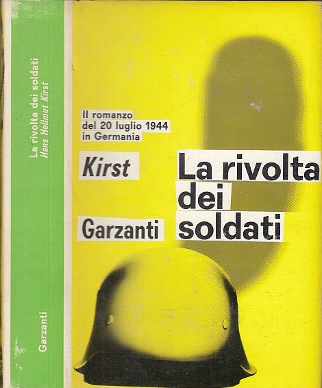 LN- LA RIVOLTA DEI SOLDATI GERMANIA - KIRST- GARZANTI -- 1a ED.- 1967- CS- XFS42