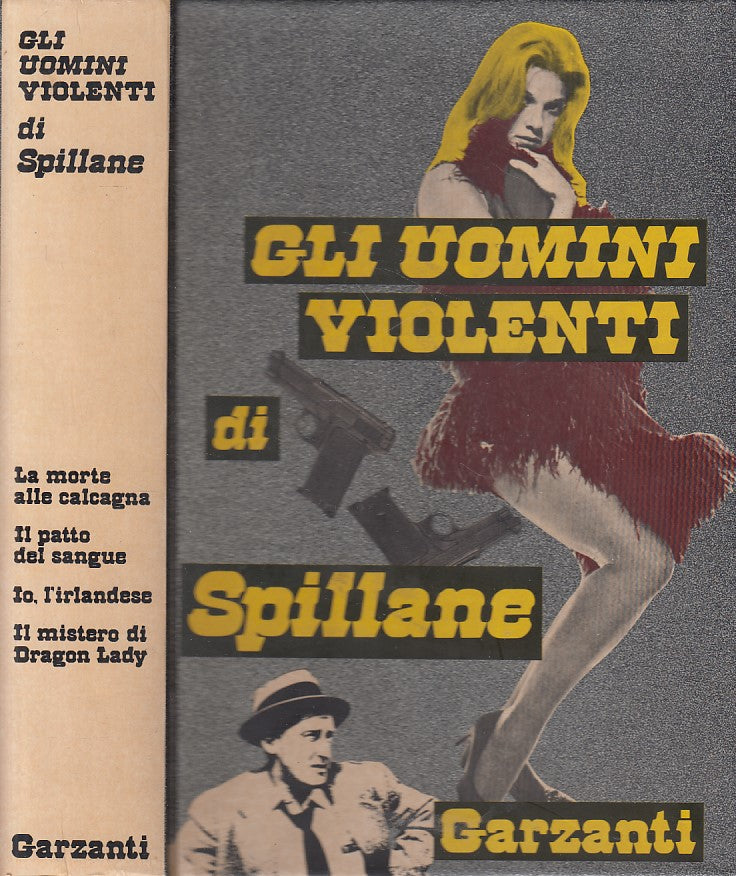 LN- GLI UOMINI VIOLENTI DI SPILLANE -- GARZANTI -- 1a ED. - 1977 - C - ZFS282