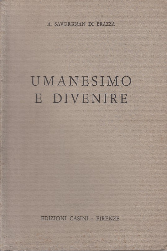 LS- UMANESIMO E DIVENIRE - DI BRAZZA - CASINI --- 1966 - B - YFS423