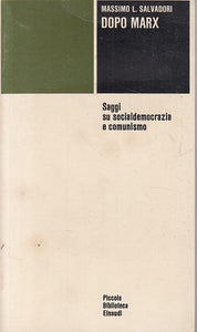 LS- DOPO MARX SAGGI SOCIALDEMOCRAZIA COMUNISMO -- EINAUDI --- 1981 - B - ZFS448