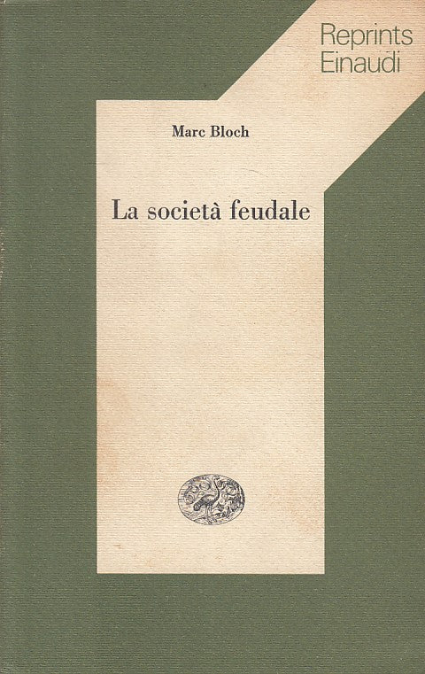 LS- LA SOCIETA' FEUDALE - MARC BLOCH - EINAUDI - REPRINTS -- 1980 - B - ZFS523