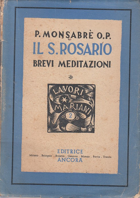LD- IL S. ROSARIO BREVI MEDITAZIONI - MONSABRE - ANCORA --- 1940 - B - YFS413