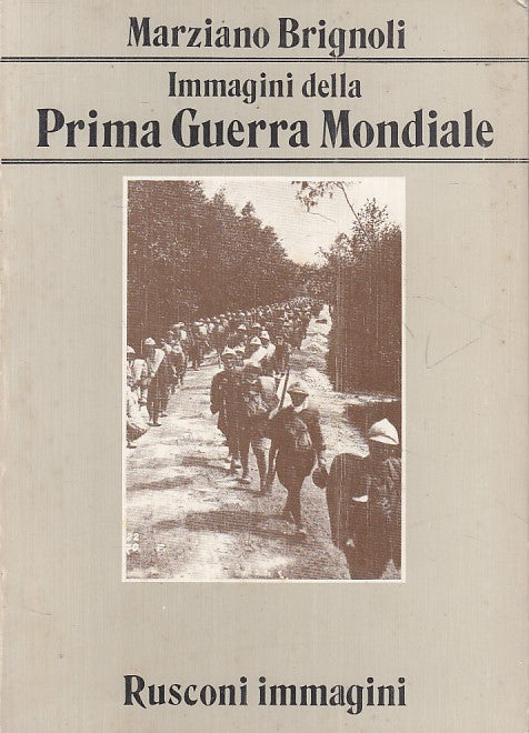 LS- IMMAGINI DELLA PRIMA GUERRA MONDIALE- BRIGNOLI- RUSCONI--- 1982 - B - YFS272