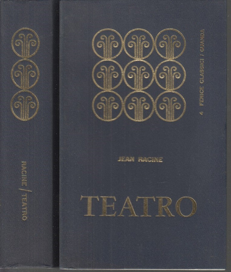 LN- TEATRO - JEAN RACINE - GUANDA - FENICE CLASSICI 4 -- 1967 - B - XFS47