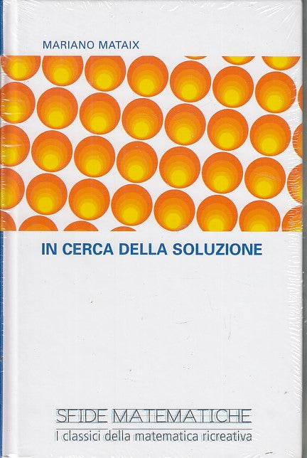 LZ- SFIDE MATEMATICHE N.13 IN CERCA DELLA SOLUZIONE - MATAIX - RBA - 2008- C- YFS