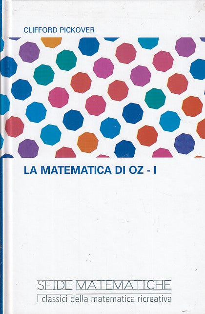 LZ- SFIDE MATEMATICHE LA MATEMATICA DI OZ I - PICKOVER - RBA - 2008- C- YFS