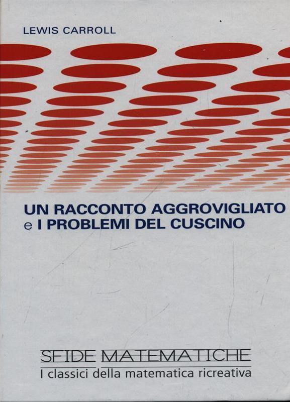 LZ- SFIDE MATEMATICHE N.20 UN RACCONTO AGGROVIGLIATO CUSCINO-- RBA - 2008- C-YFS