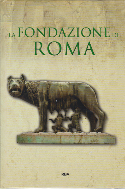 LS- BIBLIOTECA GRECIA E ROMA N.22 LA FONDAZIONE DI ROMA -- RBA--- 2020- C- YFS